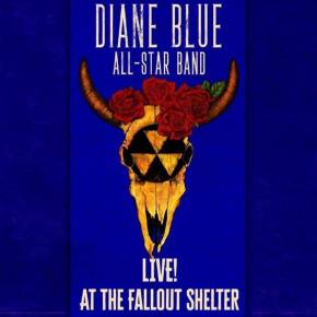New Blues: Diane Blue — ‘Live! At the Fallout Shelter’