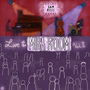 New Jazz: Sam Ross — ‘Live at the Mira Room, Vol. II’